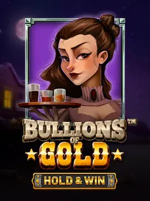 Bullions of Gold Hold and Win —  pokie